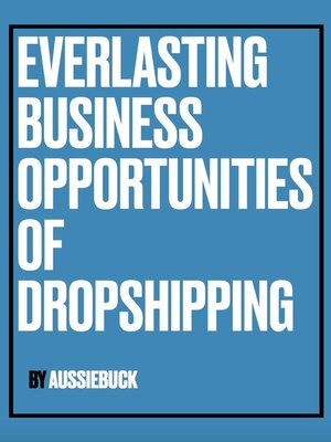 cover image of Everlasting Business Opportunities of Dropshipping